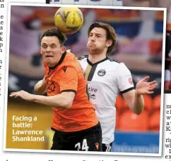  ??  ?? Facing a battle: Lawrence Shankland