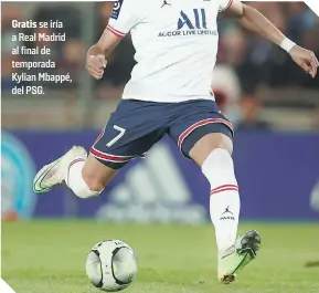  ?? ?? Gratis se iría a Real Madrid al final de temporada Kylian Mbappé, del PSG.