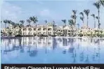  ??  ?? Platinum Cleopatra Luxury Makadi Bay