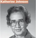  ??  ?? Katherine Johnson