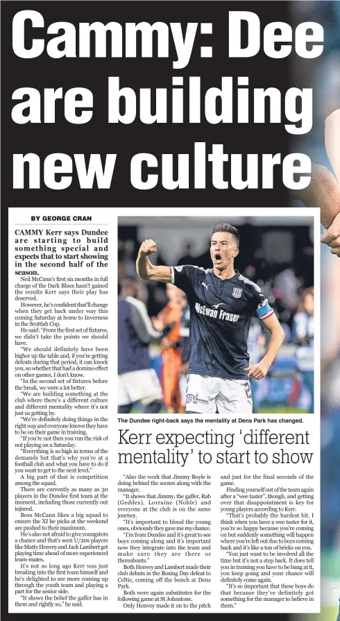  ??  ?? The Dundee right-back says the mentality at Dens Park has changed.