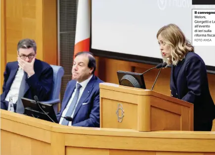  ?? FOTO ANSA ?? Il convegno Meloni, Giorgetti e Leo all’evento di ieri sulla riforma fiscale