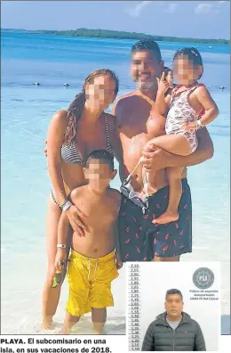  ?? CEDOC PERFIL ?? PLAYA. El subcomisar­io en una isla, en sus vacaciones de 2018.