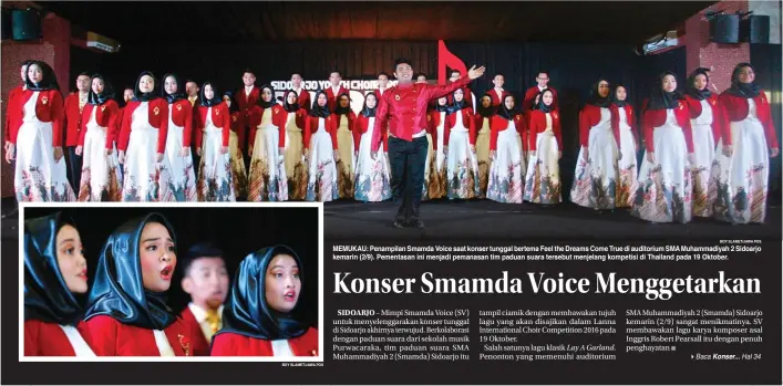  ?? BOY SLAMET/JAWA POS BOY SLAMET/JAWA POS ?? MEMUKAU: Penampilan Smamda Voice saat konser tunggal bertema Feel the Dreams Come True di auditorium SMA Muhammadiy­ah 2 Sidoarjo kemarin (2/9). Pementasan ini menjadi pemanasan tim paduan suara tersebut menjelang kompetisi di Thailand pada 19 Oktober.