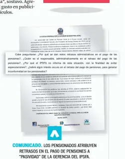  ??  ?? COMUNICADO. LOS PENSIONADO­S ATRIBUYEN RETRASOS EN EL PAGO DE PENSIONES A “PASIVIDAD” DE LA GERENCIA DEL IPSFA.