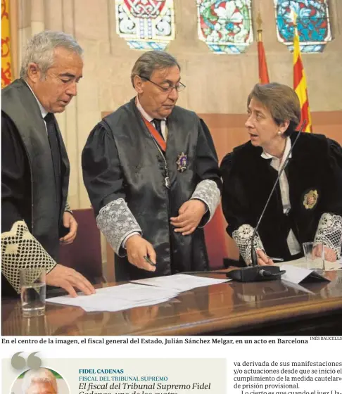  ?? INÉS BAUCELLS ?? En el centro de la imagen, el fiscal general del Estado, Julián Sánchez Melgar, en un acto en Barcelona