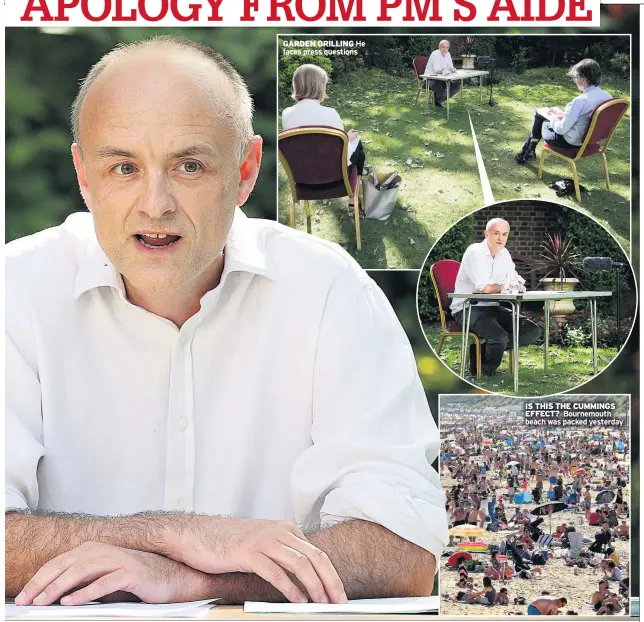  ??  ?? GARDEN GRILLING He faces press questions
IS THIS THE CUMMINGS EFFECT? Bournemout­h beach was packed yesterday