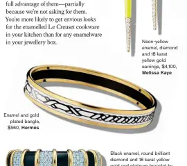  ??  ?? Enamel and gold plated bangle, $560, Hermès