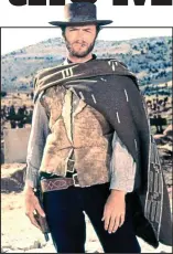  ??  ?? Laconic and iconic: Clint Eastwood in The Good, The Bad And The Ugly