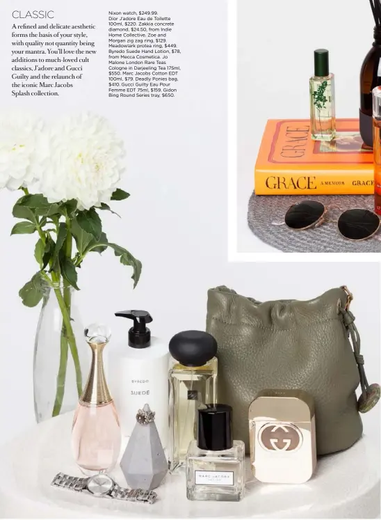  ??  ?? Nixon watch, $249.99.
Dior J’adore Eau de Toilette 100ml, $220. Zakkia concrete diamond, $24.50, from Indie Home Collective. Zoe and Morgan zig zag ring, $129. Meadowlark protea ring, $449. Byredo Suede Hand Lotion, $78, from Mecca Cosmetica. Jo...