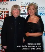  ?? ?? Reluctant star: with Kiri Te Kanawa at the Classical Brits, 2006