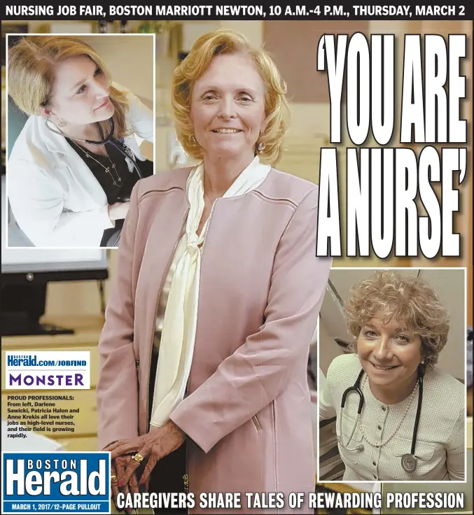  ??  ?? PROUD PROFESSION­ALS: From left, Darlene Sawicki, Patricia Halon and Anne Krekis all love their jobs as high-level nurses, and their field is growing rapidly.