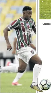  ?? / ALEXANDRE LOUREIRO / GETTY IMAGES ?? Wendel of Fluminense. Chelsea’s Tiemoue Bakayoko in full flight while being pursued by Elias Kachunga of Huddersfie­ld Town during their league match at John Smith’s Stadium on Tuesday. Chelsea won the game 3-1.