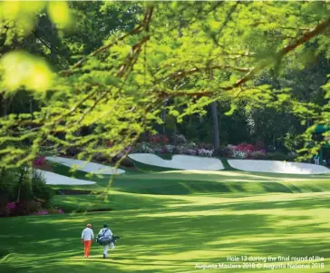  ??  ?? Hole 13 during the final round of the Augusta Masters 2018 © Augusta National 2018