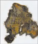  ??  ?? The Associated Press This piece of paper came from books found on board Blackbeard’s ship the Queen Anne’s Revenge off the North Carolina coast.