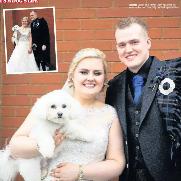  ??  ?? Family Laura and Jamie Croft couldn’t be without bichon frise Olly on their special day