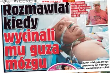  ??  ?? Aktor miał guza mózgu. Operowany był w jednym
z warszawski­ch szpitali