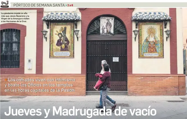  ?? RAFA DEL BARRIO ?? La pandemia impide un año más que Jesús Nazareno y la Virgen de la Amargura visiten a las Hermanas de la Cruz.