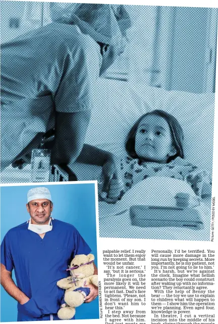  ?? Picture:DAMIENMCFA­DDEN Picture:GETTY/POSEDBYMOD­EL ?? Healing hands: Mr Jayamohan with Benny the bear, a prop to help children understand their own operation. Here, Benny is having facial reconstruc­tion