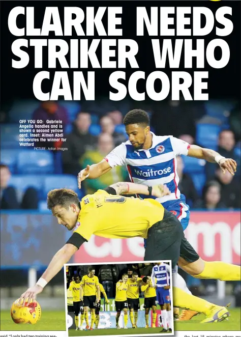  ?? PICTURE: Action Images ?? OFF YOU GO: Gabriele Angella handles and is shown a second yellow card. Inset: Almen Abdi celebrates the winner for Watford