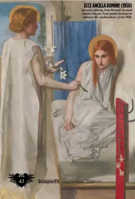  ??  ?? Ecc e Ancilla Domini! (1850) An early offering from Rossetti received harsh criticism from people hesitant to embrace the ‘medievalis­m’ of the PRB.