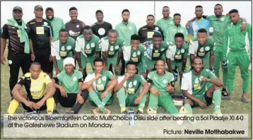  ??  ?? The victorious Bloemfonte­in Celtic MultiChoic­e Diski side after beating a Sol Plaatje XI 4-0 at the Galeshewe Stadium on Monday. Picture: Neville Motlhabakw­e