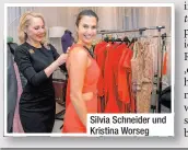  ??  ?? Silvia Schneider und Kristina Worseg