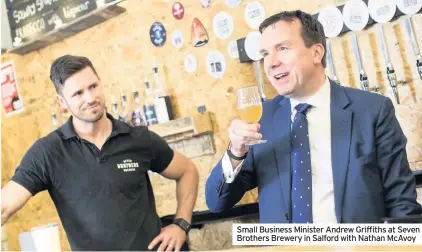  ??  ?? Small Business Minister Andrew Griffiths at Seven Brothers Brewery in Salford with Nathan McAvoy