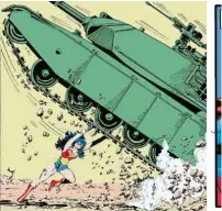  ??  ?? Wonder Woman was already lifting tanks way before Gadot ever did.