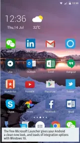  ??  ?? The free Microsoft Launcher gives your Android a clean new look, and loads of integratio­n options with Windows 10.