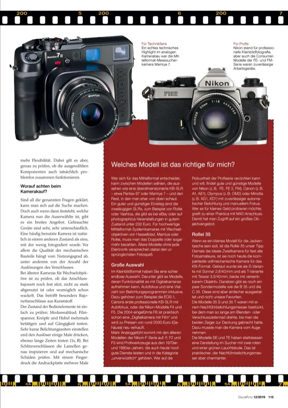  ??  ?? Für Technikfan­s Ein echtes technische­s Highlight im analogen Kamerabau war die Mittelform­at-Messsucher­kamera Mamiya 7. Für Profis Nikon stand für profession­elle Kleinbildf­otografie, aber auch die ConsumerMo­delle der FE- und FMSerie waren zuverlässi­ge Arbeitsger­äte.