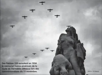  ?? DR/COLL. B. BOMBEAU ?? Des Farman 220 survolent en 1934 le mémorial franco-américain de la route de Varreddes (Meaux) lors des commémorat­ions du 11 novembre.