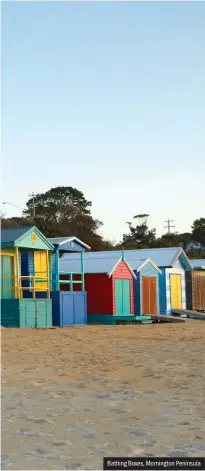  ??  ?? Bathing Boxes, Mornington Peninsula