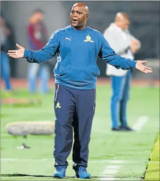  ?? Picture: GALLO IMAGES ?? CAREFUL APPROACH: Mamelodi Sundowns coach Pitso Mosimane is wary of Baroka