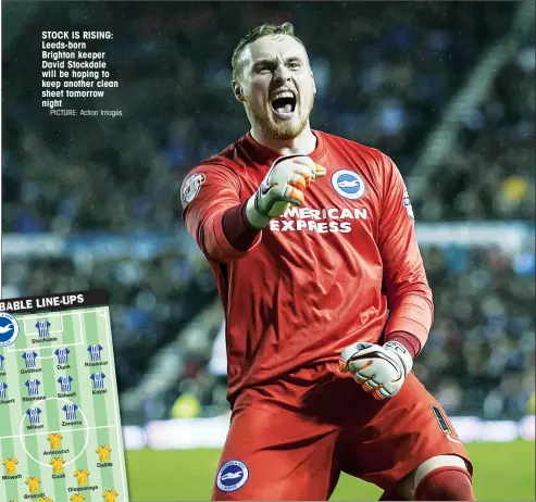  ?? PICTURE: Action Images ?? STOCK IS RISING: Leeds-born Brighton keeper David Stockdale will be hoping to keep another clean sheet tomorrow night