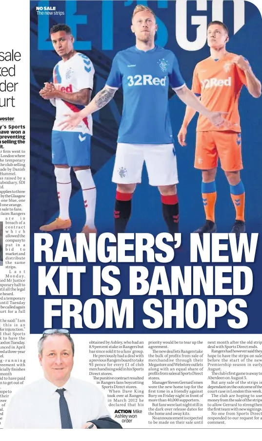  ??  ?? ACTION Mike Ashley won order NO SALE The new strips