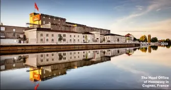  ??  ?? The Head Office of Hennessy in Cognac, France