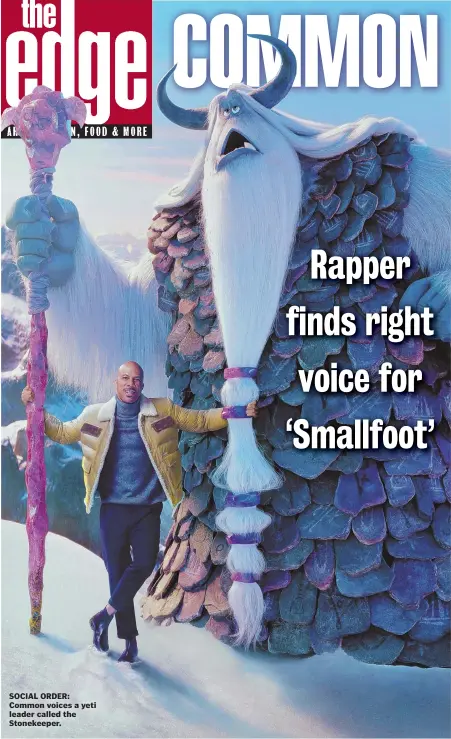  ??  ?? SOCIAL ORDER: Common voices a yeti leader called the Stonekeepe­r.