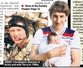  ??  ?? GRIEF: Christophe­r Butcher in Army and with Terry in 1980s