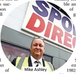  ??  ?? Mike Ashley