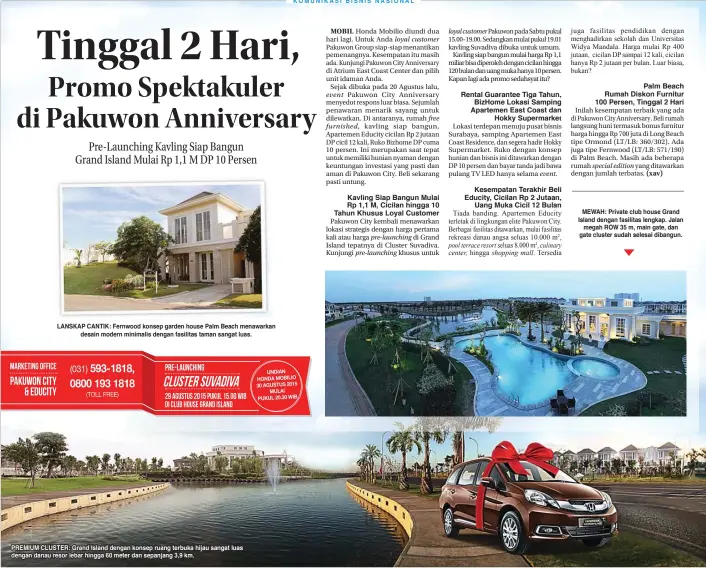  ??  ?? LANSKAP CANTIK: Fernwood konsep garden house Palm Beach menawarkan
desain modern minimalis dengan fasilitas taman sangat luas. PREMIUM CLUSTER: Grand Island dengan konsep ruang terbuka hijau sangat luas dengan danau resor lebar hingga 60 meter dan...