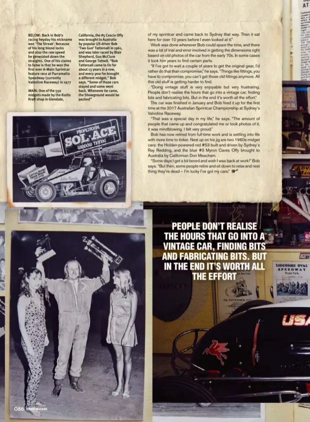  ??  ?? BELOW: Back in Bob’s racing heyday his nickname was ‘The Streak’, because of his long blond locks and also the raw speed he generated down the straights. One of his claims to fame is that he won the first ever A-main Sprintcar feature race at...