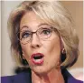  ??  ?? Betsy DeVos