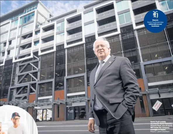  ?? Picture / Jason Oxenham. ?? Gavin Faull outside Auckland’s Swiss-Belsuites Victoria Park, one of nearly 150 hotels his company manages or leases.