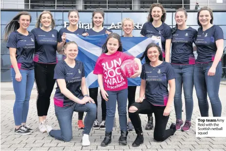  ??  ?? Top team Amy Reid with the Scottish netball squad