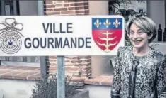  ??  ?? Au mois d’avril dernier, Montauban recevait officielle­ment le panneau «Ville Gourmande” en présence de Brigitte Barèges.