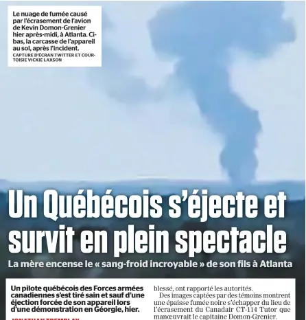  ?? CAPTURE D’ÉCRAN TWITTER ET COURTOISIE VICKIE LAXSON ?? Le nuage de fumée causé par l’écrasement de l’avion de Kevin Domon-Grenier hier après-midi, à Atlanta. Cibas, la carcasse de l’appareil au sol, après l’incident.