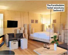  ??  ?? The Forsthofal­m hotel: wood you believe it?