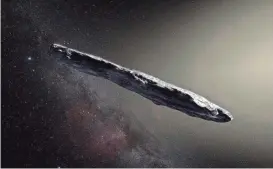  ?? ESO/M. KORNMESSER ?? An artist’s impression of ’Oumuamua. The unique object was discovered in October 2017 as it zipped through the inner solar system.