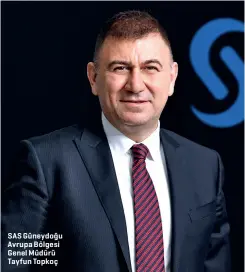  ??  ?? SAS Güneydoğu Avrupa Bölgesi Genel Müdürü Tayfun Topkoç